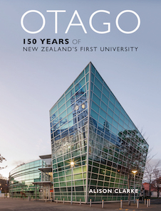 Otago: 150 Years of New Zealand's First University, Browse our ...